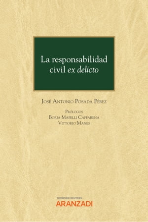 La responsabilidad civil ex delicto【電子書籍】 Jos Antonio Posada P rez