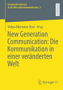 New Generation Communication: Die Kommunikation in einer ver?nderten Welt【電子書籍】