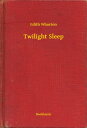 Twilight Sleep【電子書籍】[ Edith Wharton 