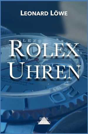 Rolex Uhren【電子書籍】[ Leonard L?we ]