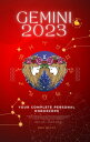 Your Complete Gemini 2023 Personal Horoscope Monthly Astrological Prediction Forecast Readings of Every Zodiac Astrology Sun Star Signs- Love, Romance, Money, Finances, Career, Health, Travel, Spirituality.【電子書籍】 Iris Quinn