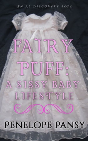 Fairypuff: A Sissy Baby Lifestyle