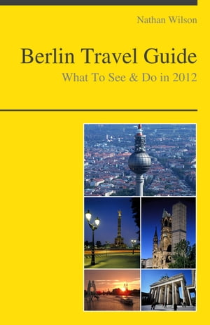 Berlin, Germany Travel Guide - What To See & Do