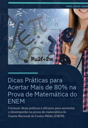 Dicas Práticas Para Acertar Mais De 80% Na Prova De Matemática Do Enem