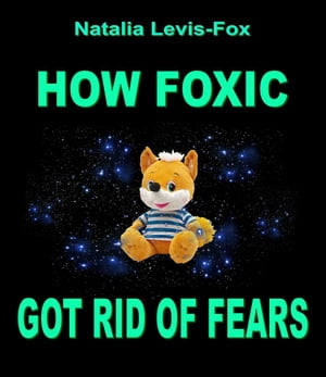 How Foxic Got Rid of Fears