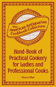 Hand-Book of Practical Cookery for Ladies and Professional Cooks Containing the ...