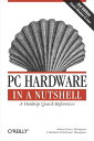 PC Hardware in a Nutshell A Desktop Quick Reference