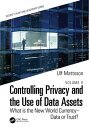 Controlling Privacy and the Use of Data Assets - Volume 2 What is the New World Currency Data or Trust 【電子書籍】 Ulf Mattsson