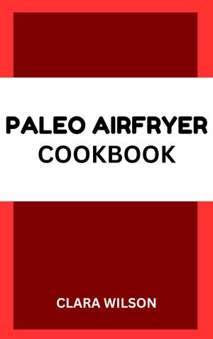 THE PALEO AIR FRYER COOKBOOK