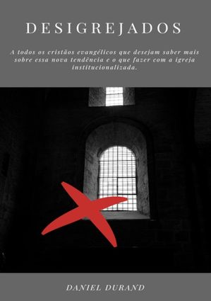 Desigrejados【電子書籍】[ Daniel De A. Durand ]