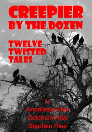ŷKoboŻҽҥȥ㤨Creepier by the Dozen: Twelve Twisted TalesŻҽҡ[ Stephen Hise ]פβǤʤ107ߤˤʤޤ