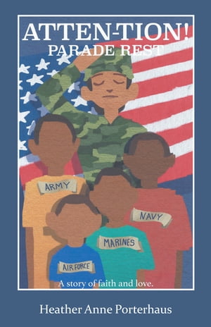 ŷKoboŻҽҥȥ㤨Atten-Tion! Parade Rest A Story of Faith and LoveŻҽҡ[ Heather Anne Porterhaus ]פβǤʤ552ߤˤʤޤ