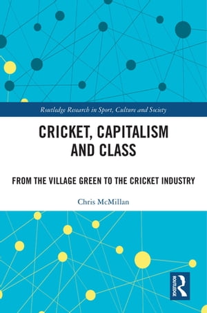 Cricket, Capitalism and Class