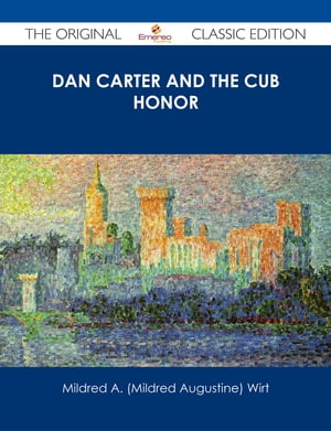 Dan Carter and the Cub Honor - The Original Classic Edition