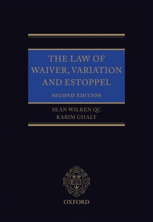 The Law of Waiver, Variation and Estoppel