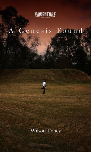 A Genesis Found【電子書籍】[ Wilson Toney 