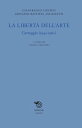 La libert dell’arte Carteggio (1941-1961)【電子書籍】 Gianfranco Contini