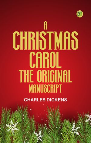 A Christmas Carol The original manuscript