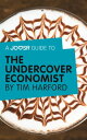 A Joosr Guide to... The Undercover Economist by Tim Harford【電子書籍】 Joosr