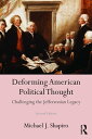 Deforming American Political Thought Challenging the Jeffersonian Legacy