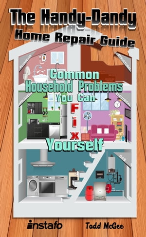 The Handy-Dandy Home Repair Guide: Common Househ