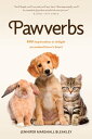 Pawverbs 100 Inspirations to Delight an Animal L