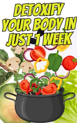 Detoxify your body in just 1 week