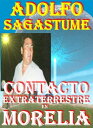 Contacto Extraterrestre en Morelia【電子書籍】 Adolfo Sagastume