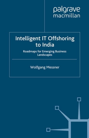 Intelligent IT-Offshoring to India Roadmaps for Emerging Business Landscapes