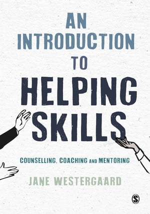 An Introduction to Helping Skills Counselling, Coaching and Mentoring