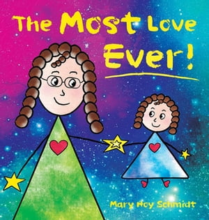 The Most Love Ever!Żҽҡ[ Mary Hoy Schmidt ]