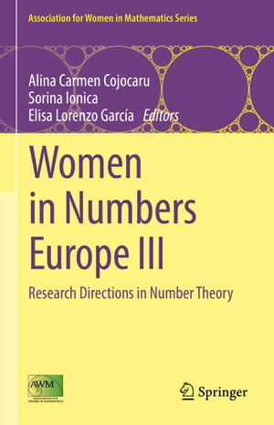 Women in Numbers Europe III Research Directions in Number Theory【電子書籍】