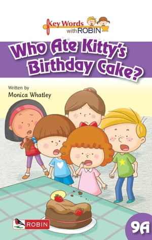 Key Words with Robin 9A: Who Ate Kitty's Birthday Cake?Żҽҡ[ Monica Whatley ]