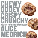 ŷKoboŻҽҥȥ㤨Chewy Gooey Crispy Crunchy Melt-in-Your-Mouth Cookies by Alice MedrichŻҽҡ[ Alice Medrich ]פβǤʤ1,496ߤˤʤޤ