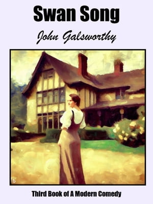 Swan SongŻҽҡ[ John Galsworthy ]