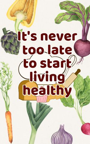 It's never too late to start living healthy