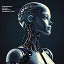 Understanding Artificial Intelligence: A Beginner’s Guide【電子書籍】[ Nitin Kolwadkar...