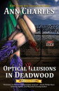 Optical Delusions in Deadwood【電子書籍】 Ann Charles