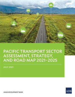 Pacific Transport Sector Assessment, Strategy, a