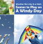 Weather We Like It or Not!: Cool Games to Play on A Windy Day