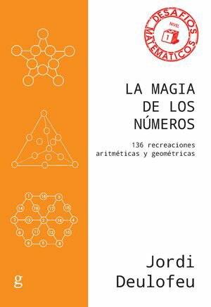 La magia de los n?meros 136 recreaciones aritm?ticas y geom?tricasŻҽҡ[ Jordi Deulofeu ]