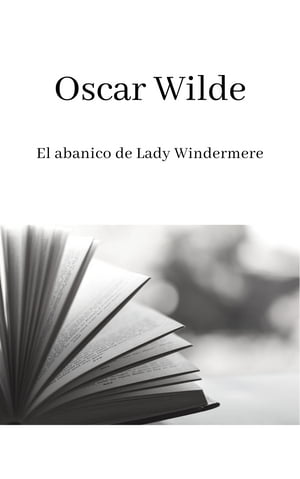 El abanico de Lady WindermereŻҽҡ[ Oscar Wilde ]