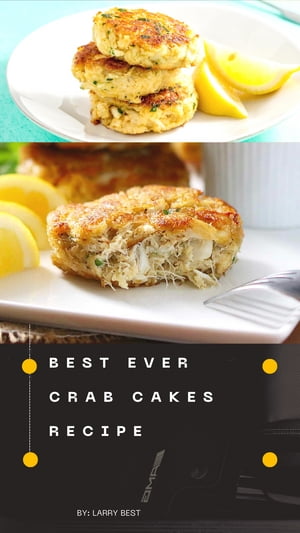 BEST EVER CRAB CAKES RECIPE