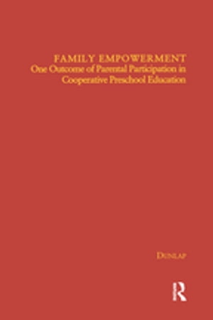 Family Empowerment One Outcome of Parental Participation in Cooperative Preschool Education