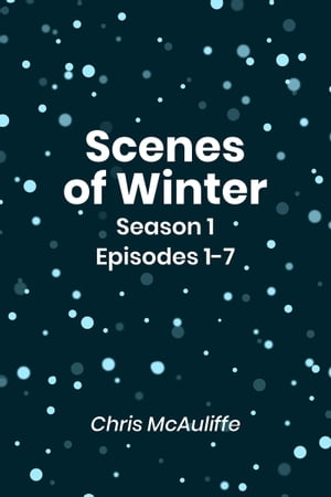 Scenes of Winter (Season 1)