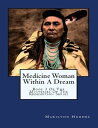 ŷKoboŻҽҥȥ㤨Medicine Woman Within a Dream: Book 3 of the Mysteries of the Redemption SeriesŻҽҡ[ Marilynn Hughes ]פβǤʤ886ߤˤʤޤ