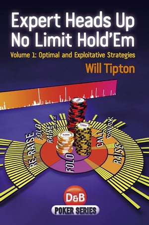 Expert Heads Up No Limit Hold'em, Volume 1