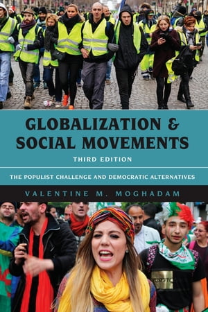 Globalization and Social Movements The Populist Challenge and Democratic Alternatives