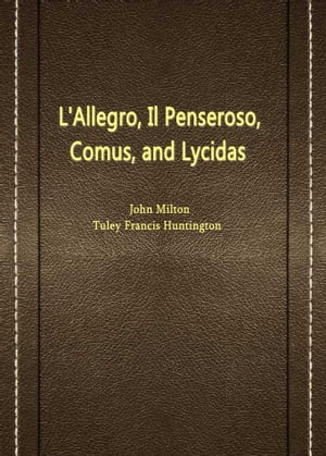 L'Allegro, Il Penseroso, Comus, and Lycidas