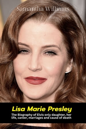 ŷKoboŻҽҥȥ㤨Lisa Marie Presley The Biography of Elvis only daughter, her life, career, marriages and cause of deathŻҽҡ[ Samantha Williams ]פβǤʤ1,139ߤˤʤޤ
